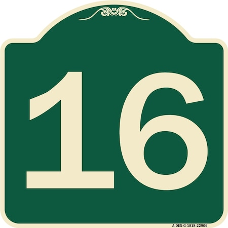 Signmission Sign with Number 16 Heavy-Gauge Aluminum Architectural Sign, 18" x 18", G-1818-22906 A-DES-G-1818-22906